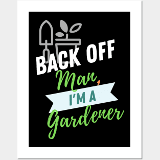 Back Off Gardener Posters and Art